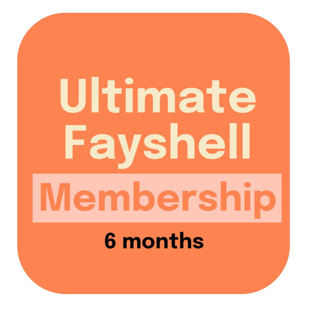 Ultimate Fayshell Membership 6 months