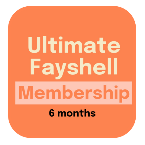 Ultimate Fayshell Membership 6 months